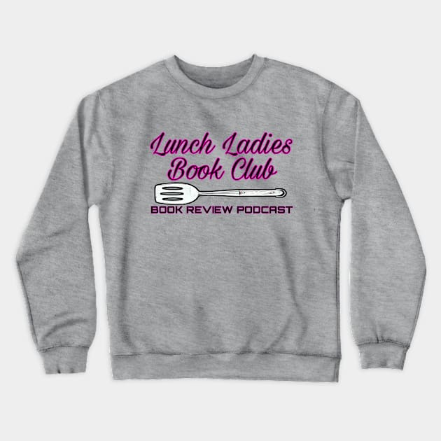 Lunch Ladies Book Club - Spatula Crewneck Sweatshirt by Project Entertainment Network